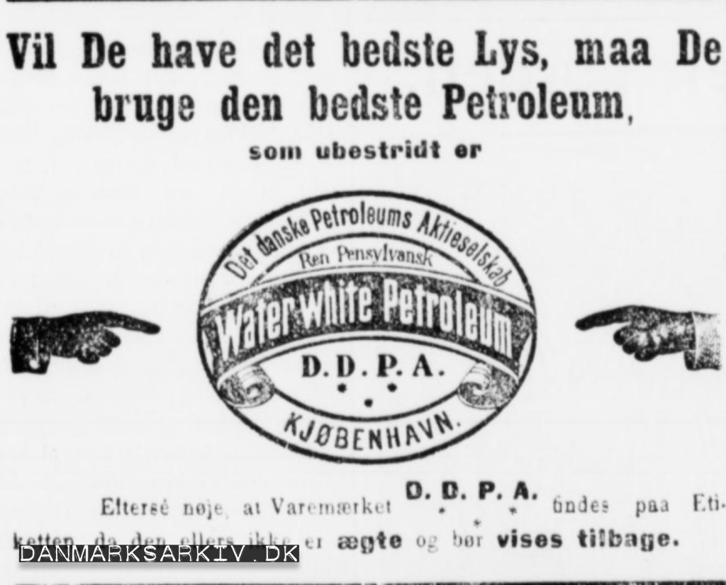 Hvis de vil have det bedste lys, maa de bruge den bedste petroleum - Ren Pensylvansk Water White Petroleum fra Det Danske Petroleums Aktieselskab - 1907
