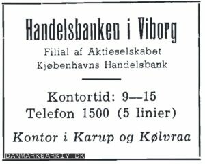 Handelsbanken i Viborg - Filial af Kjøbenhavns Handelsbank - Kontor i Karup og Kølvraa