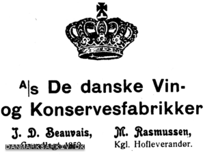 De danske Vin- og Konservesfabrikker - J. D. Beuvais & M. Rasmussen - Grundlagt 1850 - Kongelig Hofleverandør.