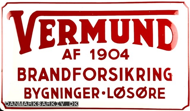Vermund af 1904 - Brandforsikring - Bygninger - Løsøre - Emaljeskilt