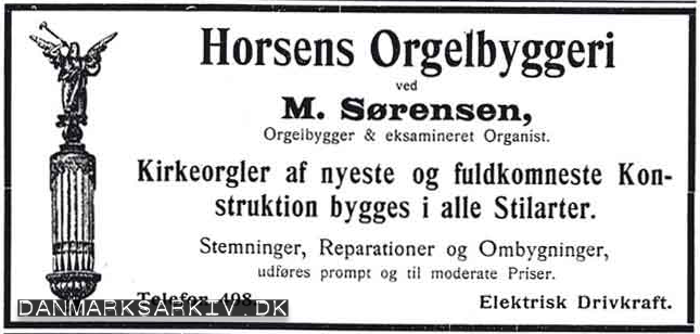 Horsens Orgelbyggeri ved M. Sørensen - Kirkeorgler af nyeste og fuldkomneste konstruktion bygges i alle stilarter.