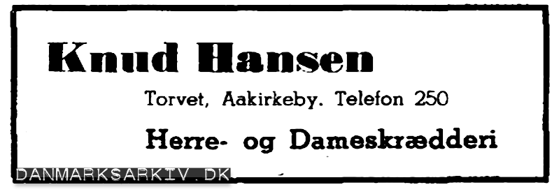Reklame for Manufakturhandler Knud Hansen - Herre- og Dameskrædderi - Torvet, Aakirkeby. Telefon 250